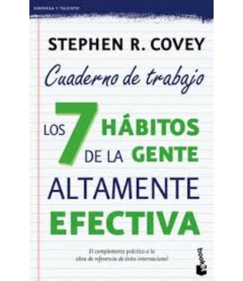 7 HÁBITOS DE LA GENTE ALTAMENTE EFECTIVA, LOS -CUADERNO DE TRABAJO-
