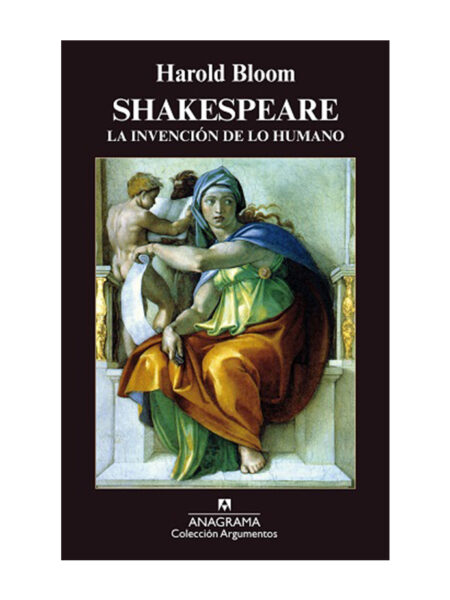 SHAKESPEARE, LA INVENCIÓN DE LO HUMANO -TD-