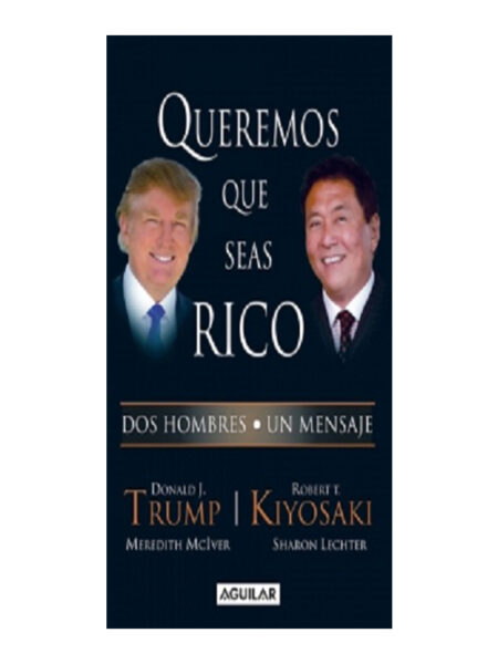 QUEREMOS QUE SEAS RICO