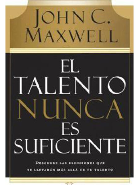 TALENTO NUNCA ES SUFICIENTE, EL