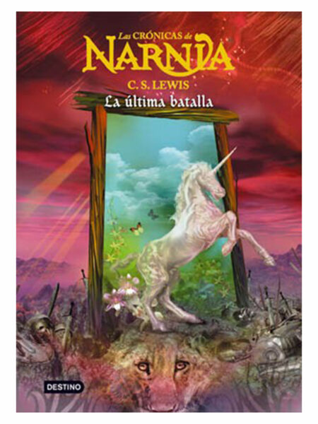 CRÓNICAS DE NARNIA 7 -RUST- LA ÚLTIMA BATALLA