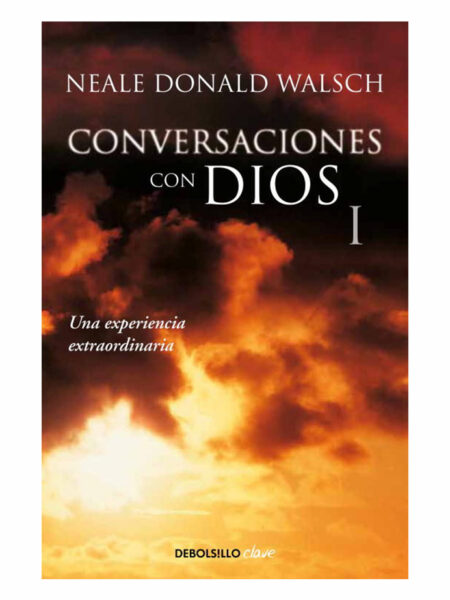CONVERSACIONES CON DIOS I. UNA EXPERIENCIA EXTRAORDINARIA