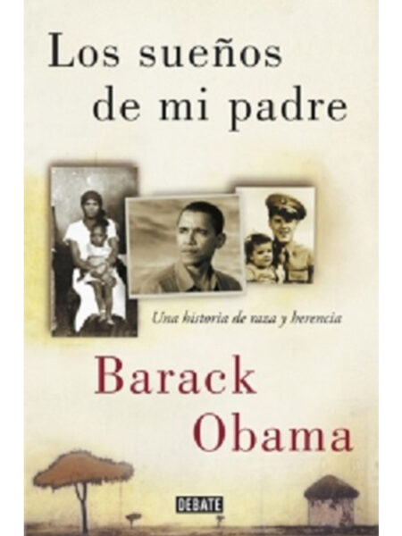 SUEÑOS DE MI PADRE, LOS-UNA HISTORIA DE RAZA Y HERENCIA-