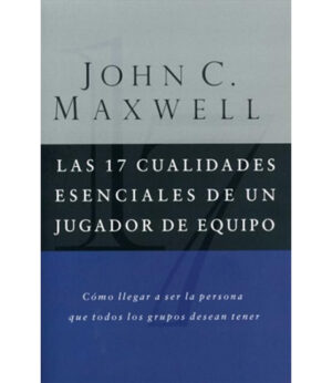 17 CUALIDADES ESENCIALES DE UN JUGADOR DE EQUIPO, LAS