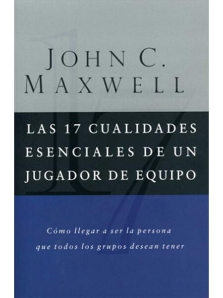 17 CUALIDADES ESENCIALES DE UN JUGADOR DE EQUIPO, LAS