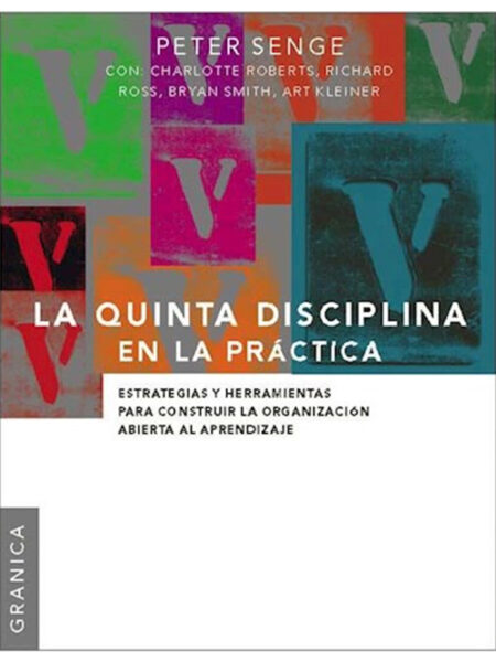 QUINTA DISCIPLINA EN LA PRÁCTICA, LA