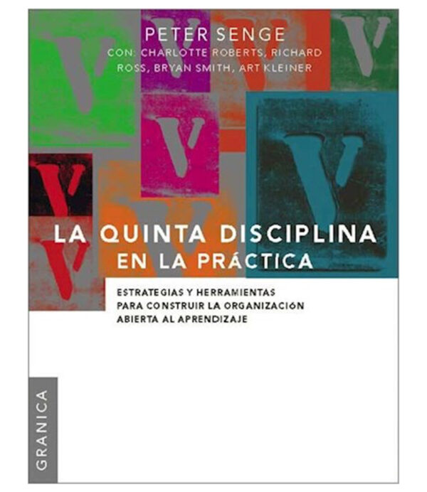 QUINTA DISCIPLINA EN LA PRÁCTICA, LA