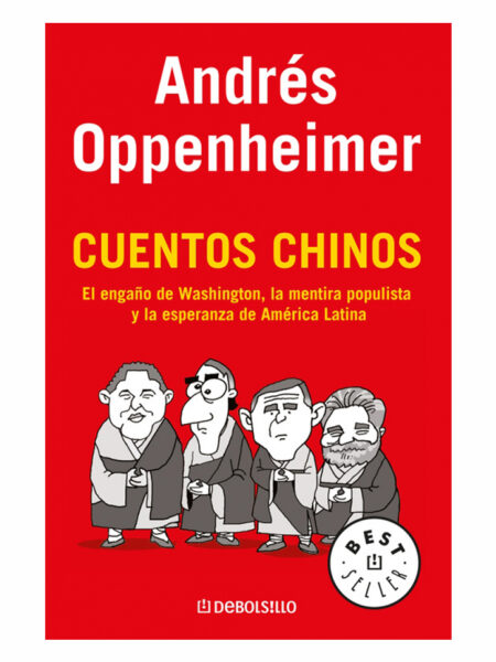 CUENTOS CHINOS.  EL ENGAÑO DE WASHINGTON, LA MENTIRA POPULISTA Y LA ESPERANZA DE AMÉRICA