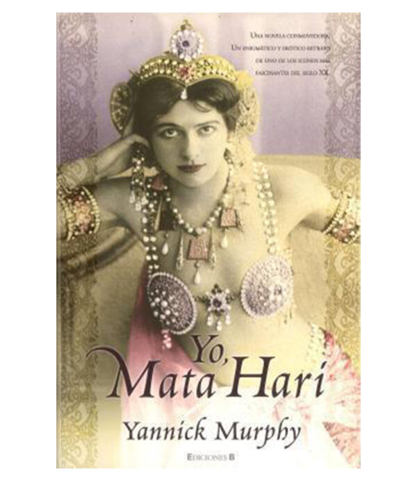 YO MATA HARI -UNA NOVELA CONMOVEDORA-