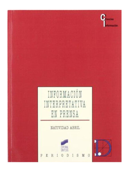 INFORMACIÓN INTERPRETATIVA EN PRENSA -CIENCIAS, INFORMACIÓN, PERIODISMO-