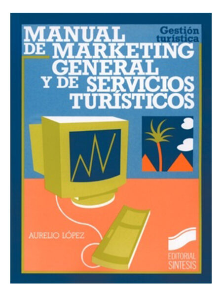 MANUAL DE MARKETING GENERAL Y DE SERVICIOS TURISTICOS