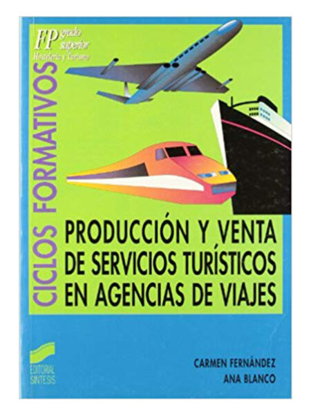 PRODUCCIÓN Y VENTA DE SERVICIOS TURÍSTICOS EN AGENCIAS DE VIAJES  -CICLOS FORMATIVOS-