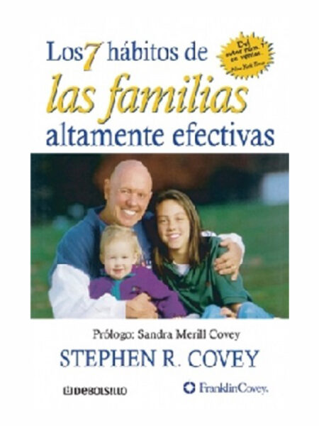 7 HÁBITOS DE LA FAMILIAS ALTAMENTE EFECTIVAS, LOS