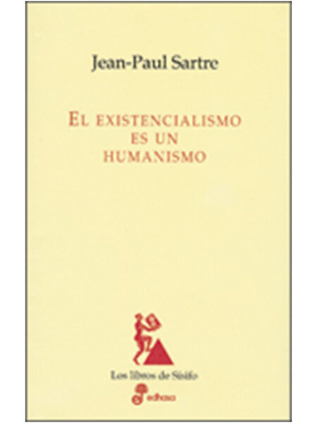 EXISTENCIALISMO ES UN HUMANISMO, EL -TD-