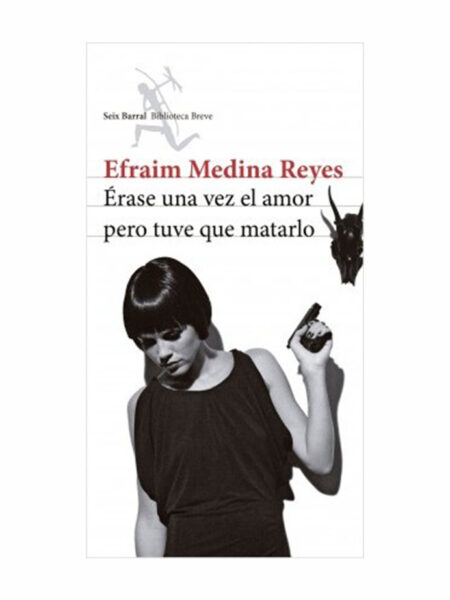 ÉRASE UNA VEZ EL AMOR PERO TUVE QUE MATARLO