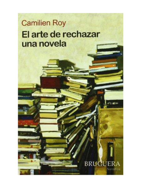 ARTE DE RECHAZAR UNA NOVELA, EL