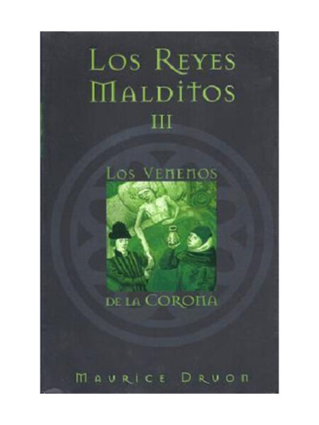 REYES MALDITOS III -LOS VENENOS DE LA CORONA-