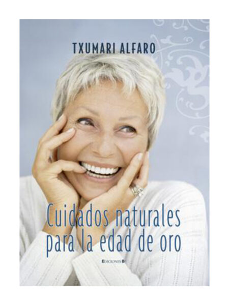 CUIDADOS NATURALES PARA LA EDAD DE ORO -TD-