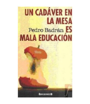 UN CADÁVER EN LA MESA ES MALA EDUCUACIÓN