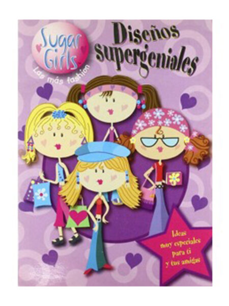 DISEÑOS SUPER GENIALES -SUGAR GIRLS-