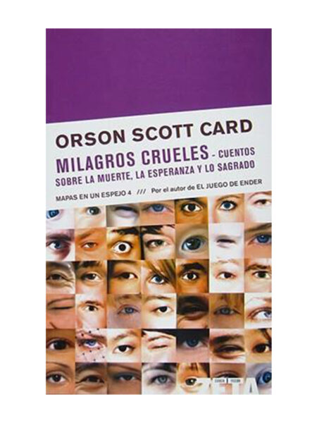 MILAGROS CRUELES -CUENTOS SOBRE LA MUERTE, LA ESPERANZA Y LO SAGRADO-