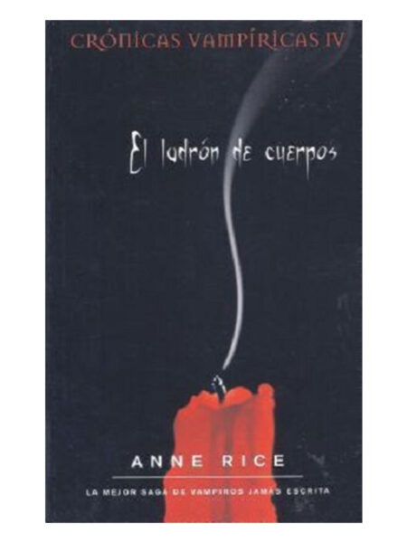 LADRÓN DE CUERPOS, EL  -CRÓNICAS VAMPÍRICAS IV-