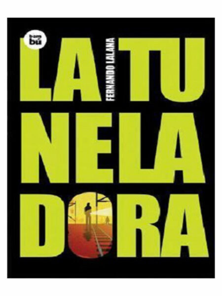 TUNELADORA, LA  -TD-