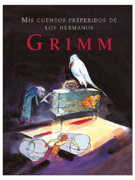 MIS CUENTOS PREFERIDOS DE LOS HERMANOS GRIMM -TD-