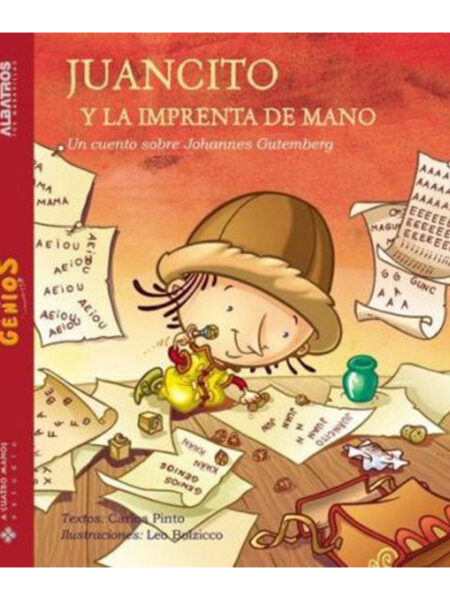 JUANCITO Y LA IMPRENTA DE MANO -PEQUEÑOS Y GRANDES GENIOS- -TD-
