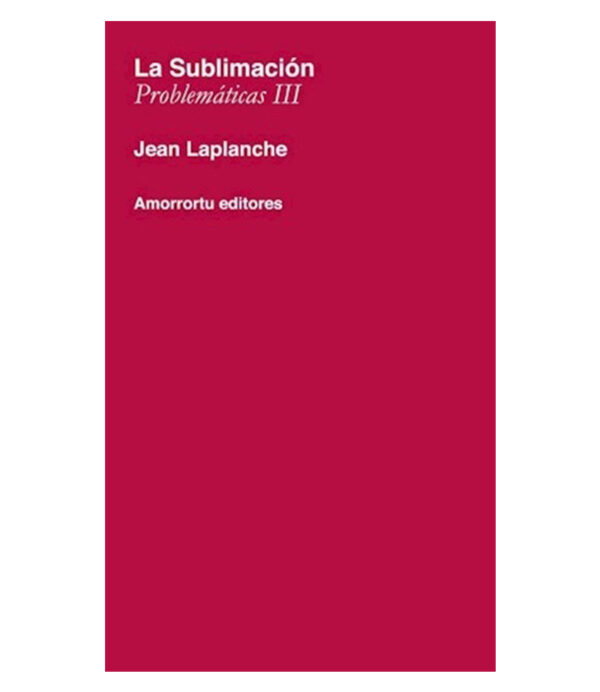 SUBLIMACIÓN, LA -PROBLEMÁTICAS 3-