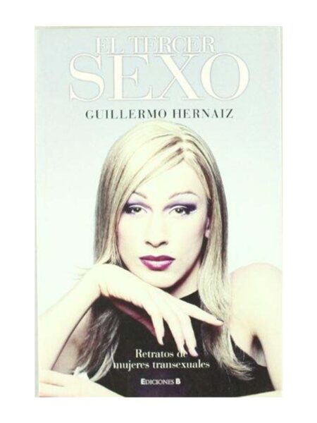 TERCER SEXO, EL  -RETRATOS DE MUJERES TRANSEXUALES-