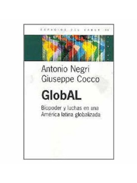 GLOBAL. BIOPODER Y LUCHAS EN UNA AMÉRICA LATINA GLOBALIZADA