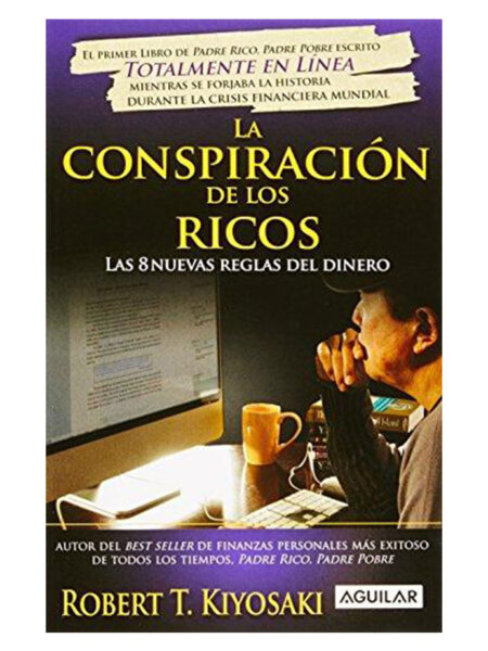 CONSPIRACIÓN DE LOS RICOS, LA -LAS 8 NUEVAS REGLAS DEL DINERO-