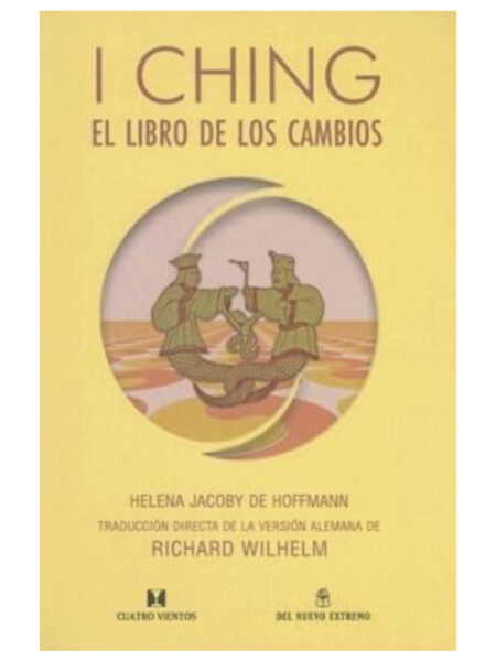 I CHING -EL LIBRO DE LOS CAMBIOS-