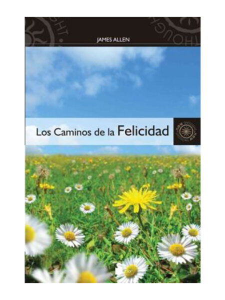 CAMINOS DE LA FELICIDAD, LOS