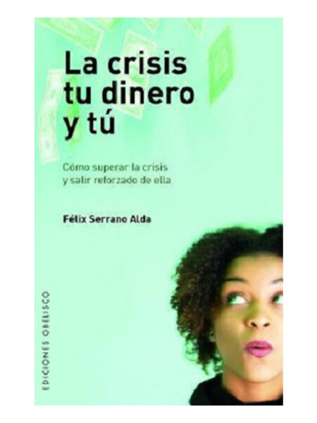 CRISIS, TU DINERO Y TÚ, LA