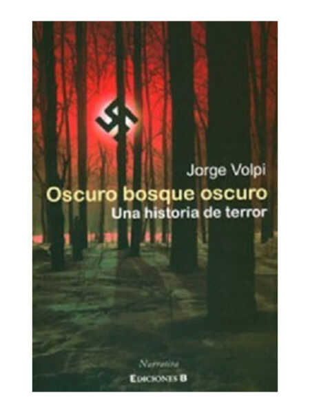 OSCURO BOSQUE OSCURO. UNA HISTORIA DE TERROR
