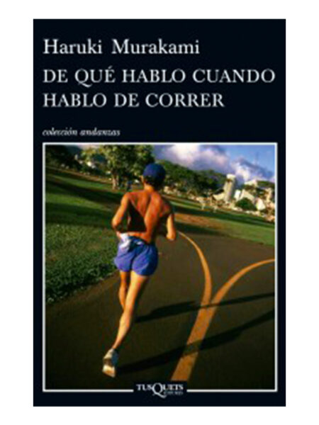 DE QUÉ HABLO CUANDO HABLO DE CORRER -ANDANZAS-