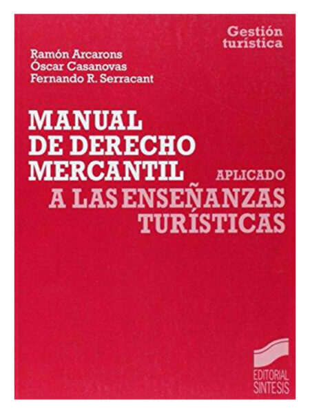 MANUAL DE DERECHO MERCANTIL APLICADA A LAS ENSEÑANZAS TURÍSTICAS