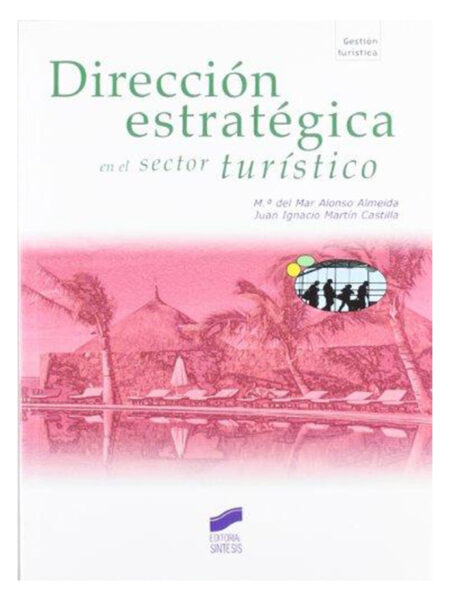 DIRECCIÓN ESTRATÉGICA EN EL SECTOR TURÍSTICO