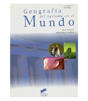 GEOGRAFÍA DEL TURISMO EN EL MUNDO