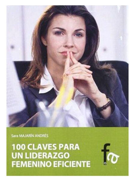 100 CLAVES PARA UN LIDERAZGO FEMENINO EFICIENTE
