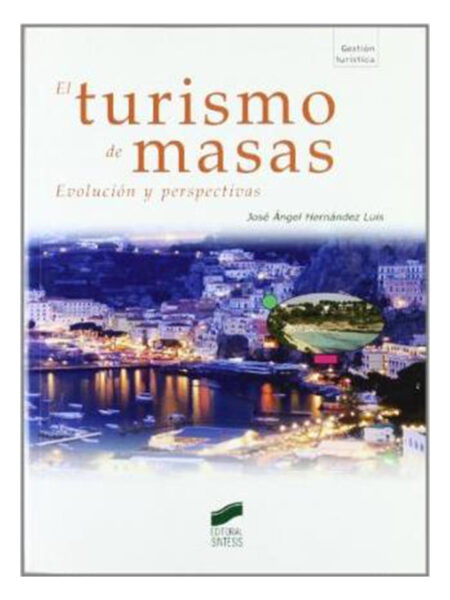 TURISMO DE MASAS. EVOLUCIÓN Y PERSPECTIVAS