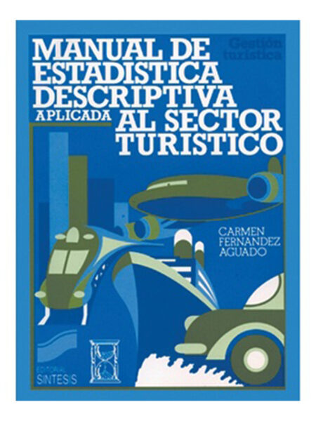 MANUAL DE ESTADÍSTICA DESCRIPTIVA APLICADA AL SECTOR TURÍSTICO