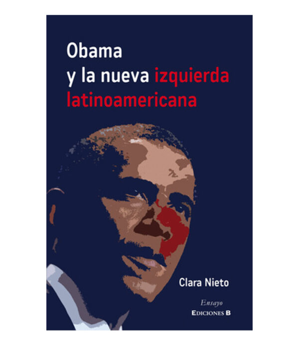 OBAMA Y LA NUEVA IZQUIERDA LATINOAMERICANA