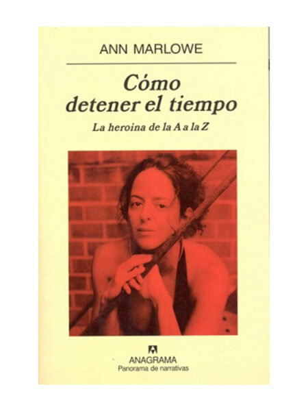 COMO DETENER EL TIEMPO. LA HEROÍNA DE LA A A LA Z