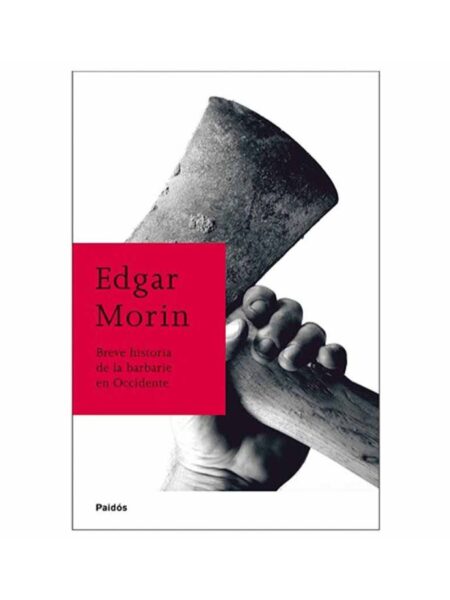 BREVE HISTORIA DE LA BARBARIE EN OCCIDENTE