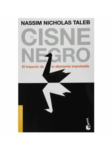 CISNE NEGRO, EL -EL IMPACTO DE LO ALTAMENTE IMPROBABLE-