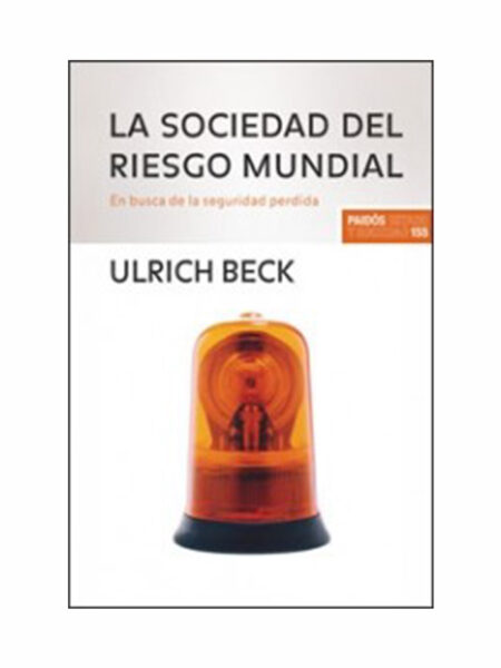 SOCIEDAD DEL RIESGO MUNDIAL, LA