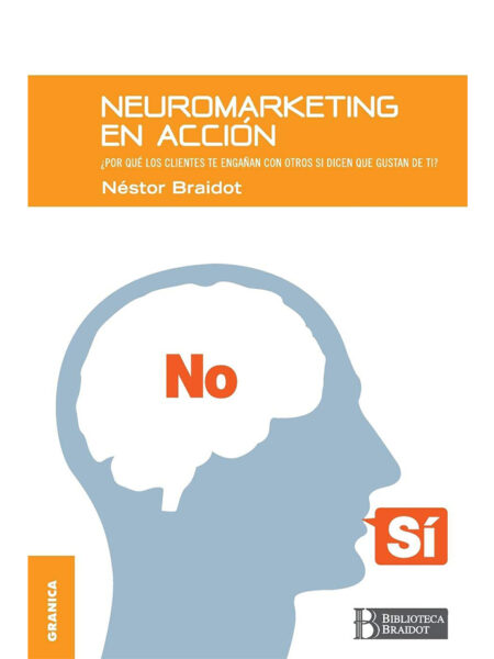NEUROMARKETING EN ACCIÓN -BIBLIOTECA BRAIDOT-